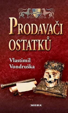 Kniha: Prodavači ostatků - Martin ze Stvolna (1.díl) - 4. vydanie - Vlastimil Vondruška