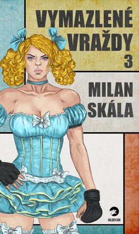 Kniha: Vymazlené vraždy 3 - 1. vydanie - Milan Skála