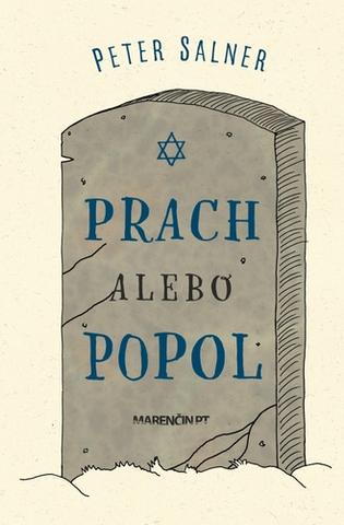 Kniha: Prach alebo popol - Kremácia v židovskej komunite na Slovensku z pohľadu etnológie - Peter Salner