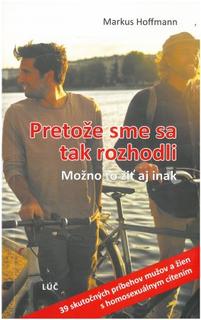 Kniha: Pretože sme sa tak rozhodli - Možno to žiť aj inak - Markus Hoffmann