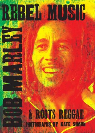 Kniha: Rebel Music: Bob Marley & Roots Reggae