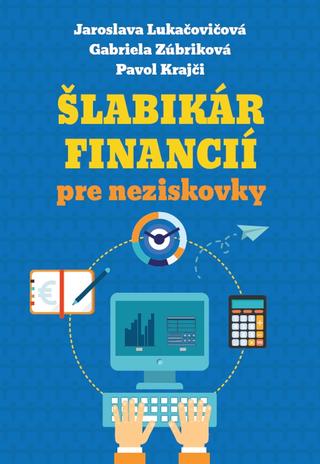 Kniha: Šlabikár financií pre neziskovky - Jaroslava Lukačovičová