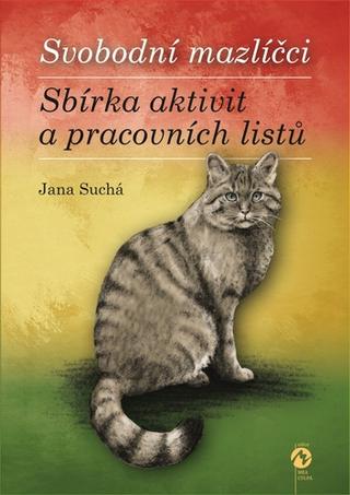 Kniha: Svobodní mazlíčci - sbírka aktivit a pracovních listů - Jana Suchá