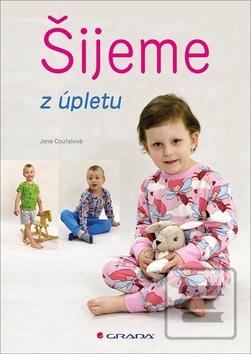 Kniha: Šijeme z úpletů - 1. vydanie - Jana Coufalová