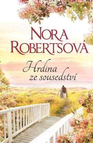 Kniha: Hrdina ze sousedství - 1. vydanie - Nora Robertsová