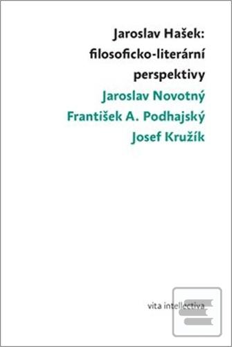 Jaroslav Hašek Filosofic… (Josef Kružík; Jaroslav Novotný; F.A. Podhajský)