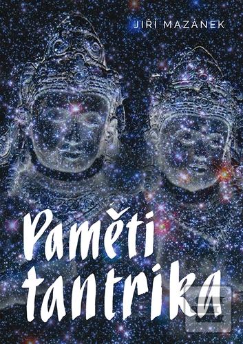 Kniha: Paměti tantrika - 1. vydanie - Jiří Mazánek