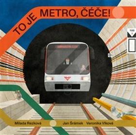 Kniha: To je metro, čéče! - 1. vydanie - Milada Rezková