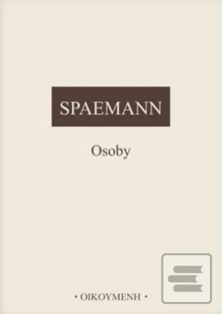 Kniha: Osoby - Pokusy o rozlišení mezi "něčím" a "někým" - 1. vydanie - Robert Spaemann