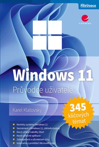 Kniha: Windows 11 - Průvodce uživatele - Karel Klatovský