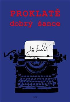 Kniha: Proklatě dobrý šance - Jiří Macků
