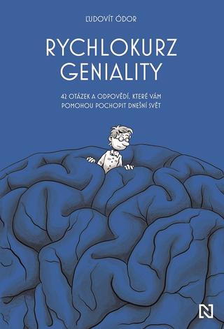 Kniha: Rychlokurz geniality - CZ - 42 otázek a odpovědí, které vám pomohou pochopit dnešní svět - 1. vydanie - Ľudovít Ódor