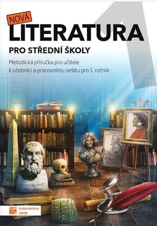 Kniha: Nová literatura 1 pro střední školy - Metodická příručka pro učitele - 1. vydanie