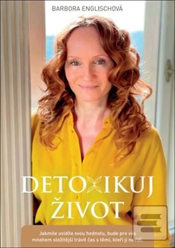 Kniha: Detoxikuj život - Barbora Englischová