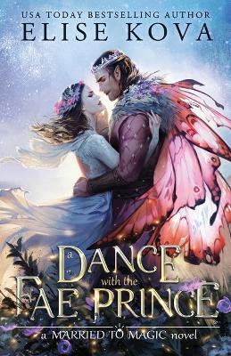 Kniha: A Dance with the Fae Prince - 1. vydanie - Elise Kova