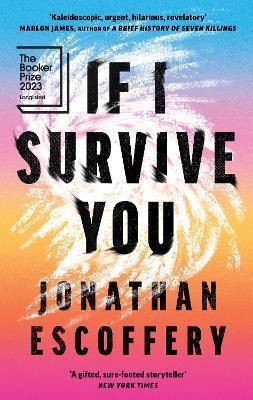Kniha: If I Survive You - 1. vydanie - Jonathan Escoffery