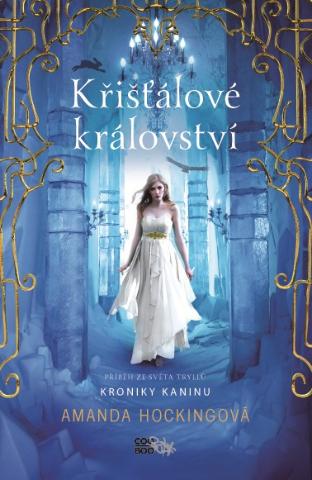 Kniha: Kroniky Kaninu 3: Křišťálové království - 1. vydanie - Amanda Hockingová