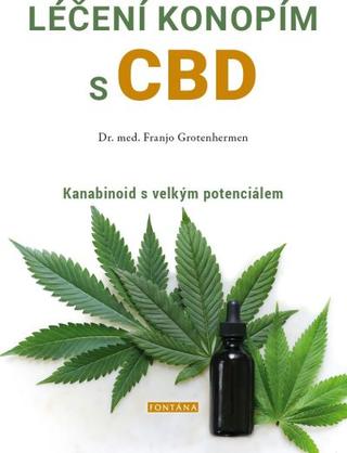 Kniha: Léčení konopím s CBD - Kanabinoid s velkým potenciálem - 1. vydanie - Franjo Grotenhermen