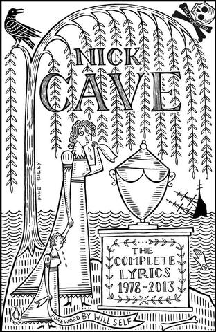 Kniha: The Complete Lyrics: 1978-2013 - 1. vydanie - Nick Cave