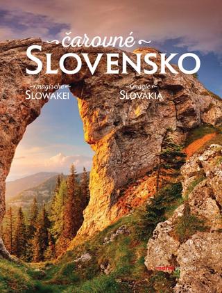 Kniha: Čarovné Slovensko (obálka príroda) - Magic Slovakia - Magische Slowakei - 1. vydanie
