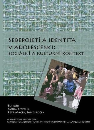 Kniha: Sebepojetí a identita v adolescenci - Sociální a kulturní kontext - Petr Macek