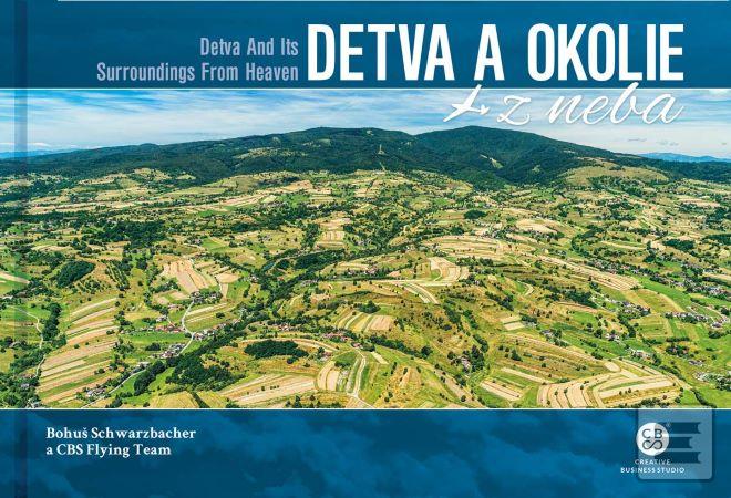 Kniha: Detva a okolie z neba - Detva and Its Surroundings From Heaven - 1. vydanie - Bohuš Schwarzbacher