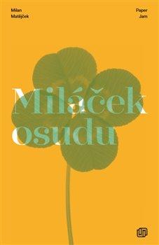 Kniha: Miláček osudu - Milan Matějček