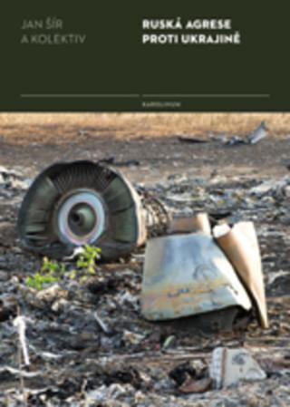Kniha: Ruská agrese proti Ukrajině - 1. vydanie - Jan Šír