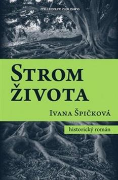 Kniha: Strom života - Ivana Špičková
