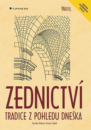 Kniha: Zednictví - Tradice z pohledu dneška - 1. vydanie - Jaroslav Kohout