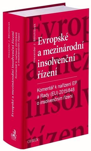 Kniha: Evropské a mezinárodní insolvenční řízení - Komentář k nařízení EP a Rady (EU) 2015/848 o insolvenčním řízení - Alexander J. Bělohlávek