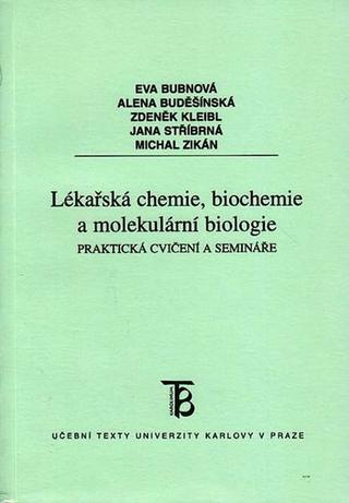 Kniha: Lékařská chemie,biochemie a molekulární biologie - Praktická cvičení a semináře - 1. vydanie - Eva Bubnová