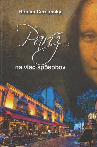 Kniha: Paríž na viac spôsobov - Roman Čerňanský