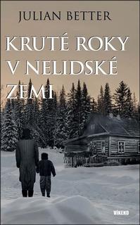 Kniha: Kruté roky v nelidské zemi - Julian Better