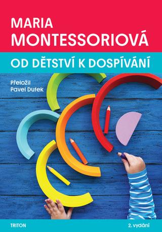 Kniha: Od dětství k dospívání - 2. vydanie - Maria Montessori