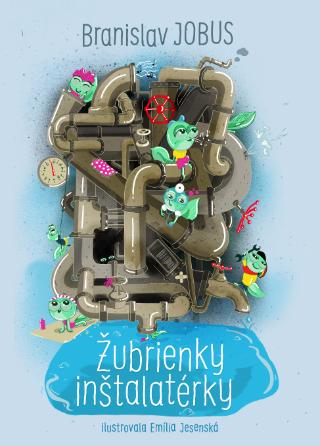 Kniha: Žubrienky inštalatérky - Branislav Jobus