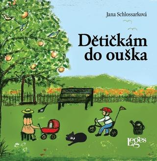 Kniha: Dětičkám do ouška - 1. vydanie - Jana Schlossarková