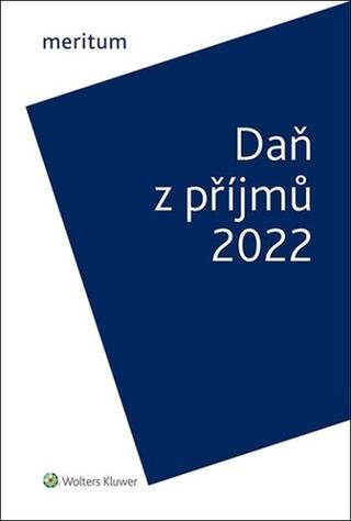 Kniha: Meritum Daň z příjmů 2022 - Jiří Vychopeň