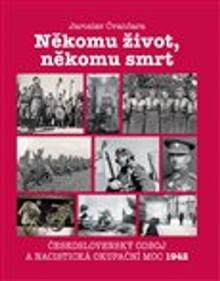 Kniha: Někomu život, někomu smrt - Československý odboj a nacistická okupační moc 1942 - Jaroslav Čvančara