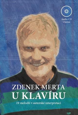 Kniha: Zdenek Merta u klavíru - 19 melodií v autorské interpretaci - Zdeněk Merta