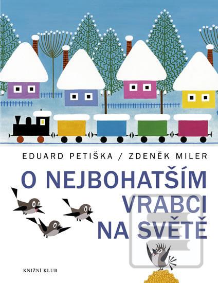 Kniha: O nejbohatším vrabci na světě - 3. vydanie - Eduard Petiška, Zdeněk Miler, Jiří Žáček
