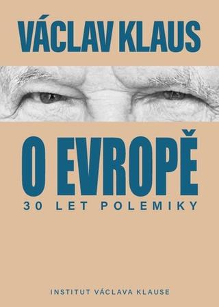Kniha: 30 let polemiky o Evropě - 1. vydanie - Václav Klaus