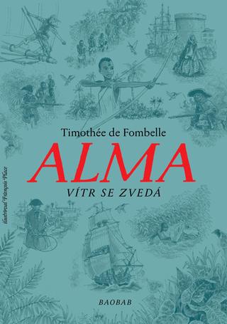 Kniha: Alma Vítr se zvedá - Timothée de Fombelle