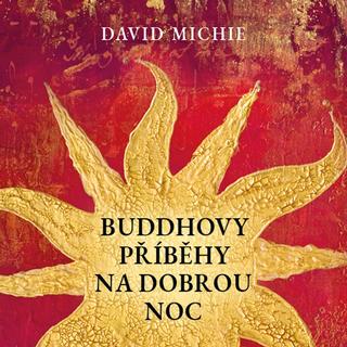 Médium CD: Buddhovy příběhy na dobrou noc - David Michie; Jana Štvrtecká