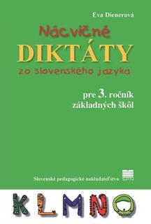 Kniha: Nácvičné diktáty pre 3. ročník ZŠ - 4. vydanie - Eva Dienerová