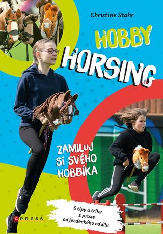 Kniha: Hobby horsing - Zamiluj si svého hobbíka - 1. vydanie - Christine Stahr