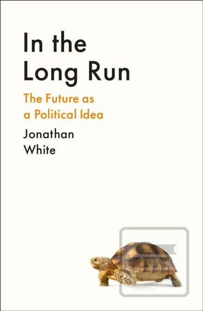 Kniha: In the Long Run - Jonathan White