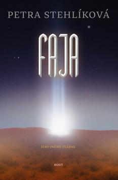Kniha: Faja - Jeho jméno vládne - 1. vydanie - Petra Stehlíková