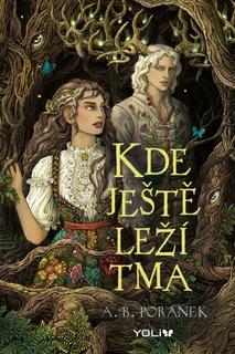 Kniha: Kde ještě leží tma - 1. vydanie - A. B. Poranek