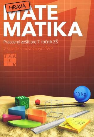 Kniha: Hravá matematika 7 (nov. vydanie ) - Pracovný zošit pre 7. ročník ZŠ - 2. vydanie - kolektiv